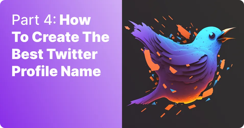 Part 4: How to create the best Twitter profile name